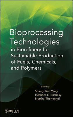 Bioprocessing Technologies in Biorefinery for Sustainable Production of Fuels, Chemicals, and Polymers