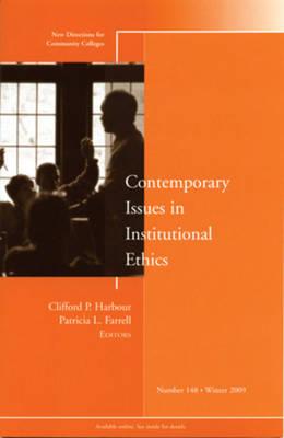 Contemporary Issues in Institutional Ethics: New Directions for Community Colleges, Number 148