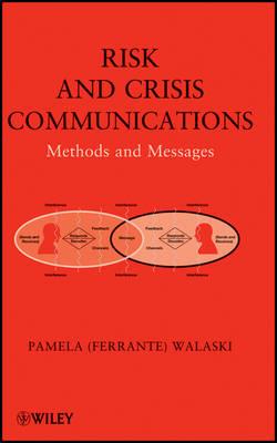 Risk and Crisis Communications: Methods and Messages