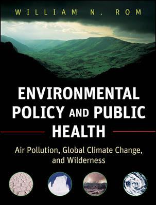 Environmental Policy and Public Health: Air Pollution, Global Climate Change, and Wilderness