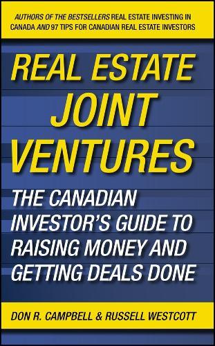 Real Estate Joint Ventures: The Canadian Investor's Guide to Raising Money and Getting Deals Done