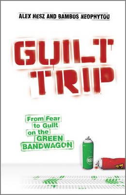 Guilt Trip: From Fear to Guilt on the Green Bandwagon