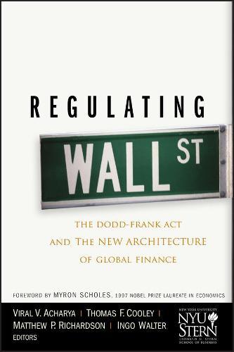 Regulating Wall Street: The Dodd-Frank Act and the New Architecture of Global Finance