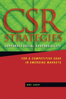 CSR Strategies: Corporate Social Responsibility for a Competitive Edge in Emerging Markets