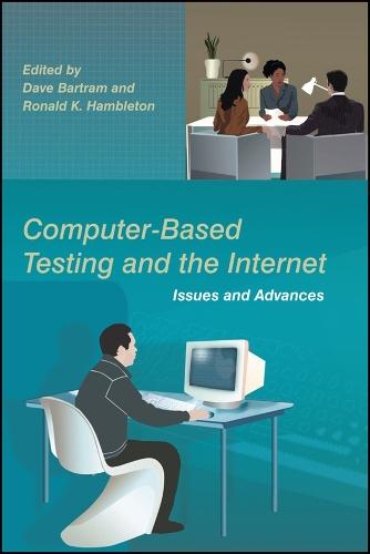 Computer-Based Testing and the Internet: Issues and Advances