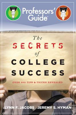 The Secrets of College Success: 500 Tips and Tricks Revealed