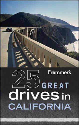 Frommer's 25 Great Drives in California