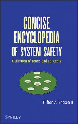 Concise Encyclopedia of System Safety: Defition of Terms and Concepts