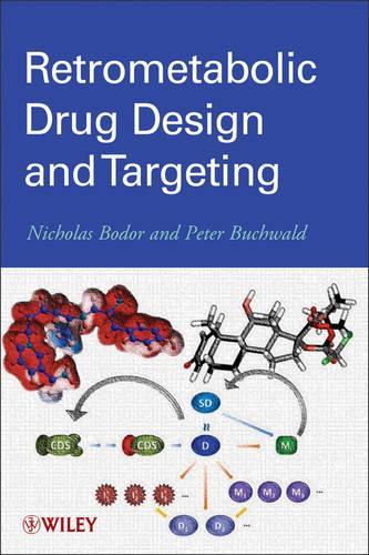 Retrometabolic Drug Design and Targeting
