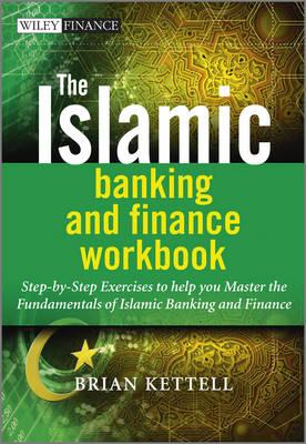 The Islamic Banking and Finance Workbook: Step-by-Step Exercises to help you Master the Fundamentals of Islamic Banking and Finance