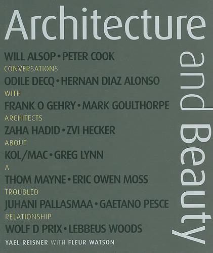 Architecture and Beauty: Conversations with Architects about a Troubled Relationship