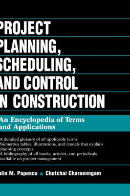 Project Planning, Scheduling, and Control in Construction: An Encyclopedia of Terms and Applications