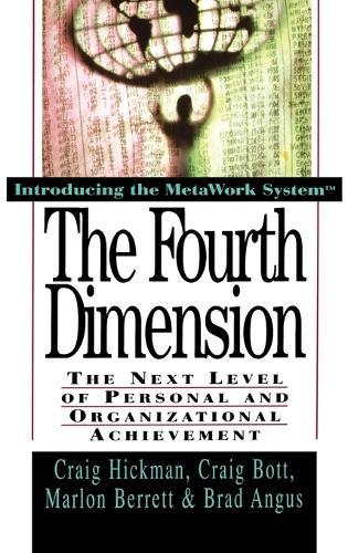 The Fourth Dimension: The Next Level of Personal and Organizational Achievement