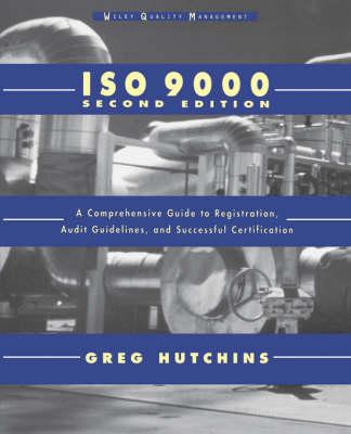 ISO 9000: A Comprehensive Guide to Registration, Audit Guidelines and Successful Certification
