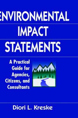 Environmental Impact Statements: A Practical Guide for Agencies, Citizens, and Consultants