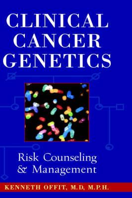 Clinical Cancer Genetics: Risk Counseling and Management
