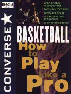 Converse All Star Basketball: How to Play Like a Pro