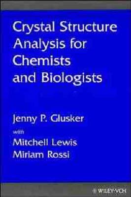 Crystal Structure Analysis for Chemists and Biologists