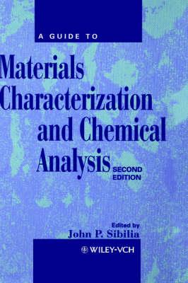 A Guide to Materials Characterization and Chemical Analysis