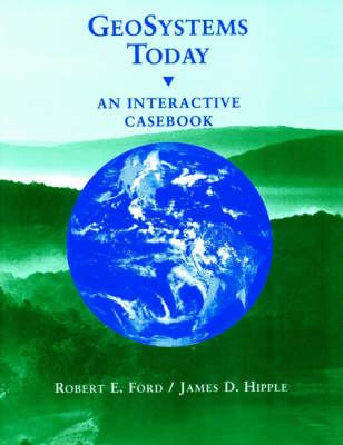 GeoSystems Today: An Interactive Casebook
