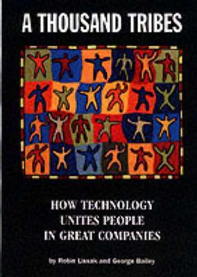 A Thousand Tribes: How Technology Unites People in Great Companies