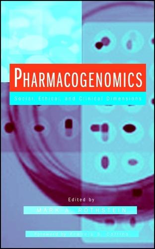Pharmacogenomics: Social, Ethical, and Clinical Dimensions