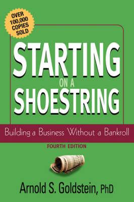 Starting on a Shoestring: Building a Business Without a Bankroll
