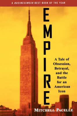 Empire: A Tale of Obsession, Betrayal and the Battle for an American Icon