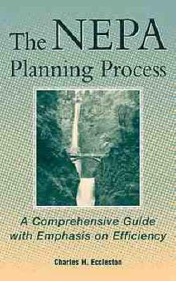 The NEPA Planning Process: A Comprehensive Guide with Emphasis on Efficiency