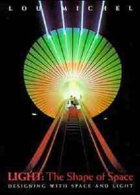 Light: The Shape of Space: Designing with Space and Light