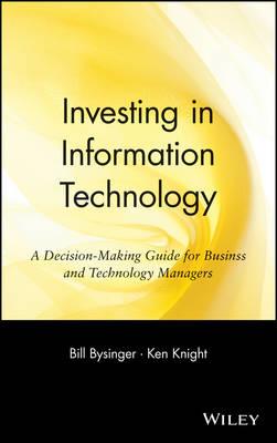 Information Technology Investment: An Executive's Guide