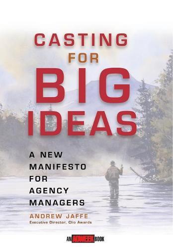 Casting for Big Ideas: A New Manifesto for Agency Managers