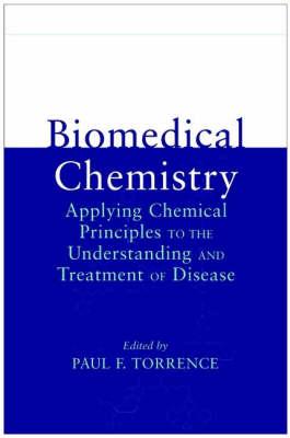 Biomedical Chemistry: Applying Chemical Principles to the Understanding and Treatment of Disease