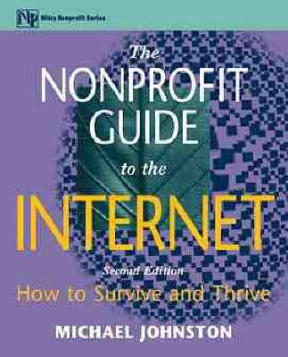 The Nonprofit Guide to the Internet: How to Survive and Thrive