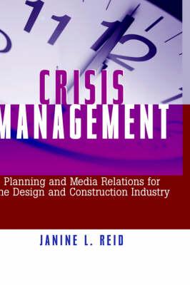 Crisis Management: Planning and Media Relations for the Design and Construction Industry