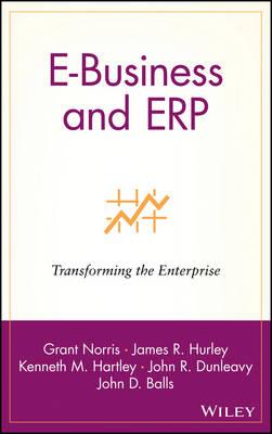 E-Business and ERP: Transforming the Enterprise