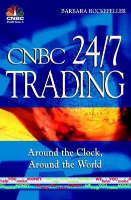 CNBC 24/7 Trading: Around the Clock, Around the World