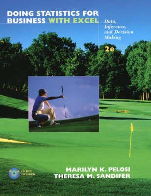 Doing Statistics for Business with Excel: Data Inference and Decision Making