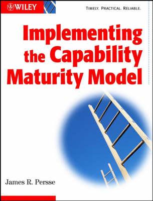 Implementing the Capability Maturity Model
