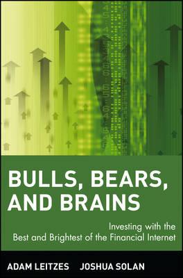 Bulls, Bears, and Brains: Investing with the Best and Brightest of the Financial Internet