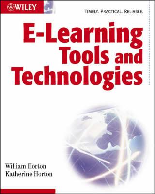 e-Learning Tools and Technologies: A Consumer's Guide for Trainers, Teachers, Educators, and Instructional Designers