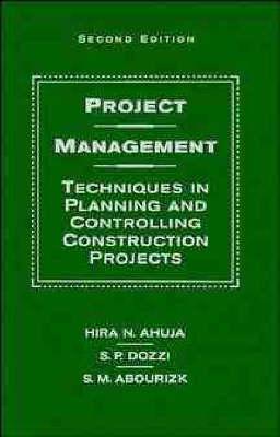 Project Management: Techniques in Planning and Controlling Construction Projects