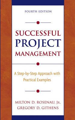 Successful Project Management: A Step-by-Step Approach with Practical Examples