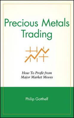 Precious Metals Trading: How To Profit from Major Market Moves