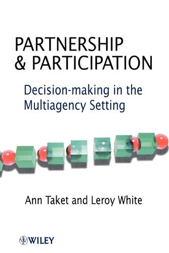 Partnership and Participation: Decision-making in the Multiagency Setting