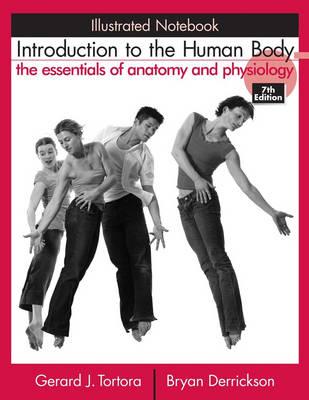 Introduction to the Human Body: The Essentials of Anatomy and Physiology