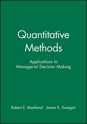 Quantitative Methods: Applications to Managerial Decision Making