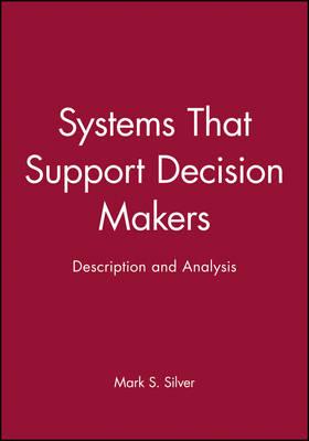 Systems That Support Decision Makers: Description and Analysis