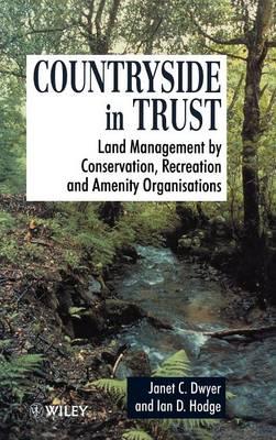 Countryside in Trust: Land Management by Conservation, Recreation and Amenity Organisations