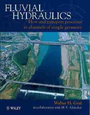 Fluvial Hydraulics: Flow and Transport Processes in Channels of Simple Geometry